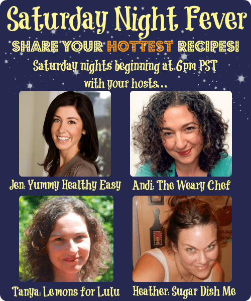 Saturday Night Fever Link Up - Share your HOTTEST recipes! 6pm PST Saturdays