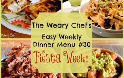 Easy Weekly Menu 30: Seven Delicious Mexican Dinner Recipes | The Weary Chef