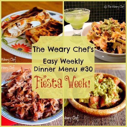 Easy Weekly Menu 30: Seven Delicious Mexican Dinner Recipes | The Weary Chef