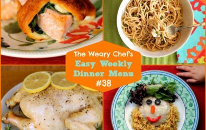 Weekly Dinner Menu 38 includes Salmon Crescent Rolls, Slow Cooker Roasted Chicken, Lemon Chicken Pasta, and Happy Burgers!