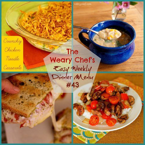 Easy Weekly Dinner Menu 43 includes Pizza Pesto Grilled Cheese, Crab and Corn Chowder, Chicken Noodle Casserole, and lots more!