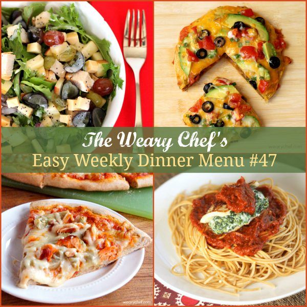 Easy Weekly Dinner Menu 47 includes Mexican Pizza, Turkey Florentine, Chicken Salad with Gouda and Grapes, and lots more!