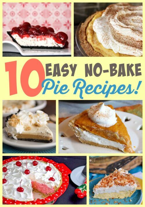 10 Easy No Bake Pie Recipes - These recipes are perfect when you don't want to heat up the kitchen or need to save oven space on Thanksgiving!