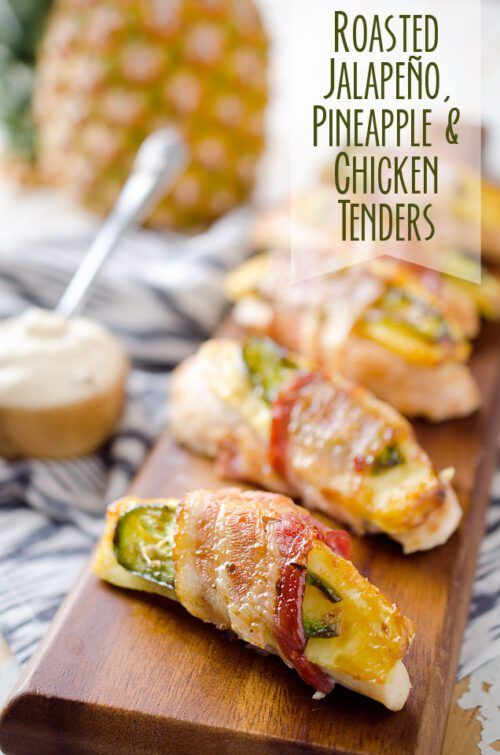 Roasted Jalapeno, Pineapple & Chicken Tenders By The Creative Bite