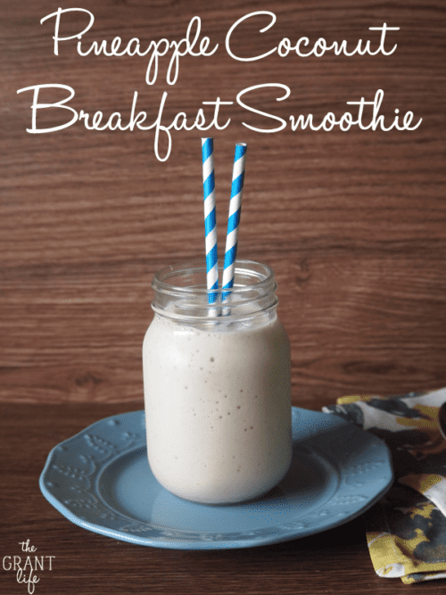 Pineapple Coconut Breakfast Smoothie by The Grant Life