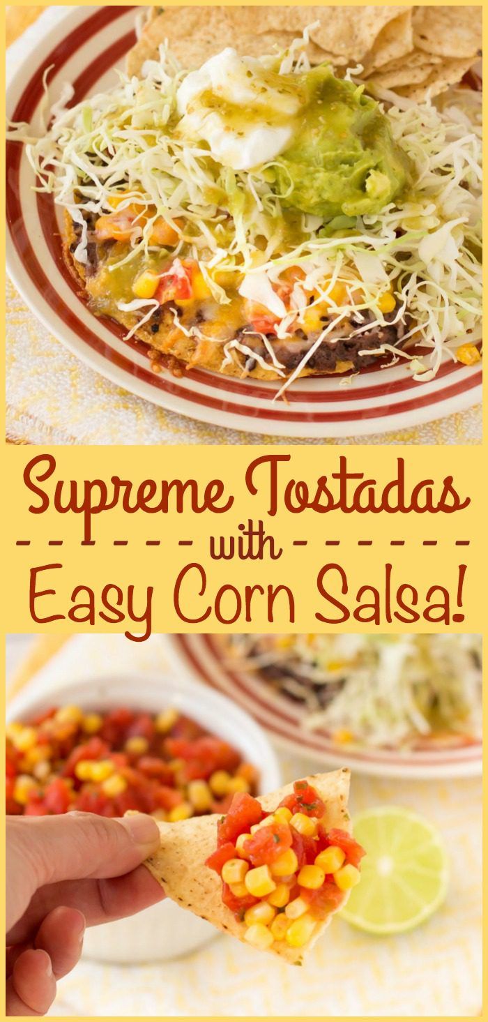 These loaded tostadas topped with easy corn salsa are on the table in about 20 minutes! Perfect quick dinner recipe!