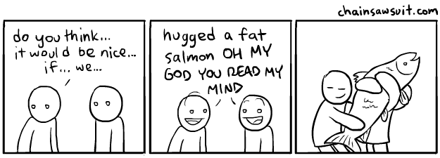 Hugging a salmon sounds good to me!