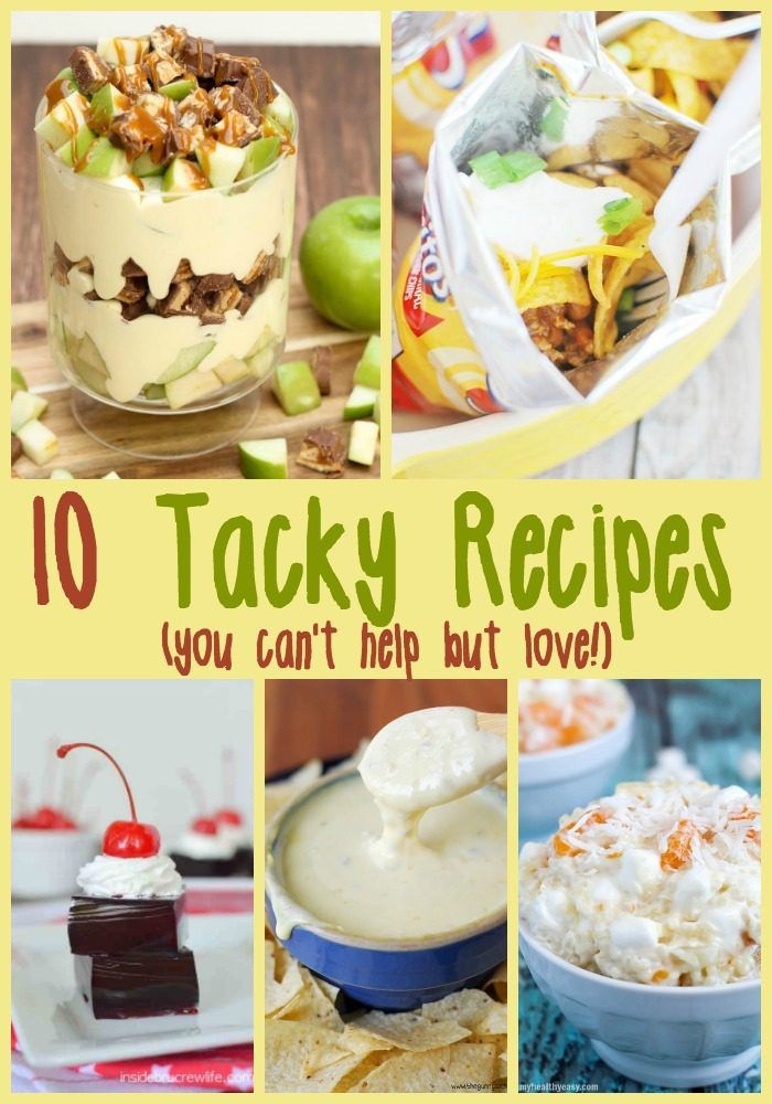 10 Tacky Recipes You Are Embarrassed To Love The Weary Chef