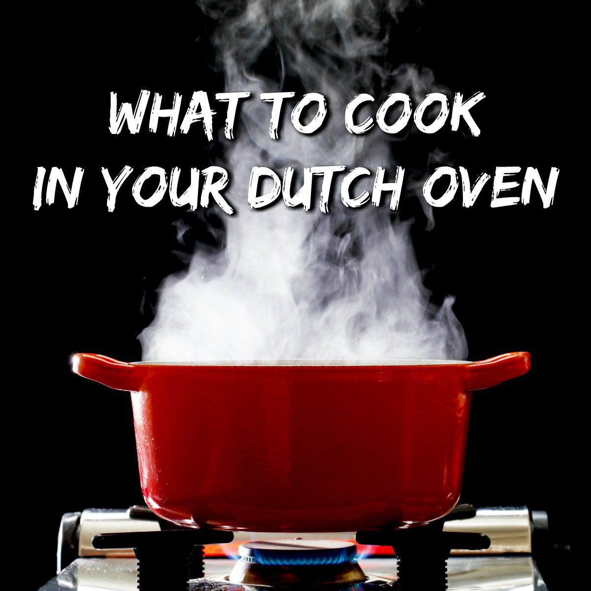 How to Cook with Dutch Ovens on River Trips - RiverBent